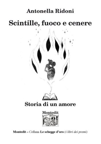 Scintille, fuoco e cenere. Soria di un amore