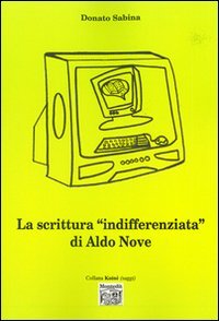 La scrittura &laquo;indifferenziata&raquo; di Aldo Nove
