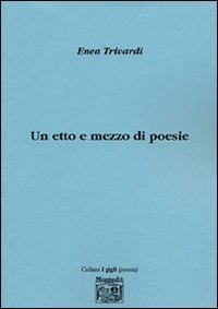 Un etto e mezzo di poesie