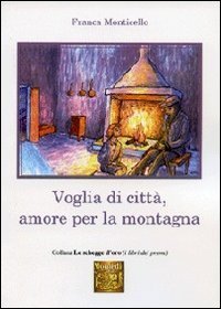 Voglia di citt&agrave;, amore per la montagna