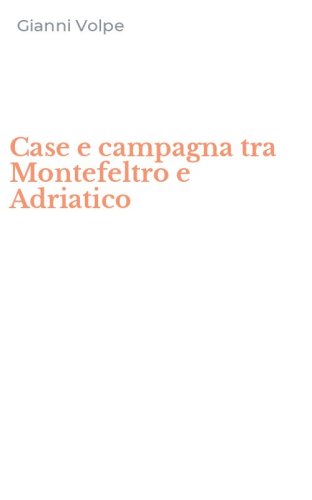 Case e campagna tra Montefeltro e Adriatico