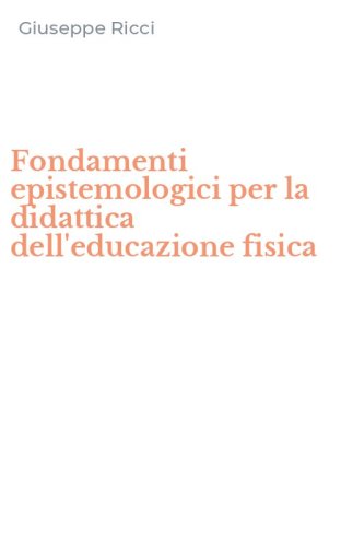 Fondamenti epistemologici per la didattica dell'educazione fisica