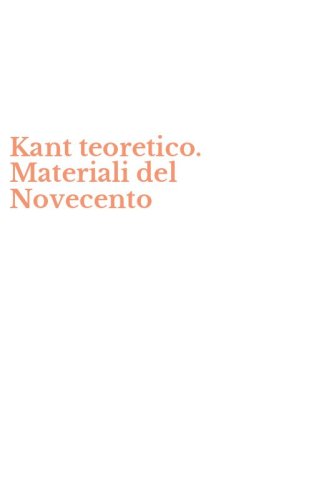 Kant teoretico. Materiali del Novecento