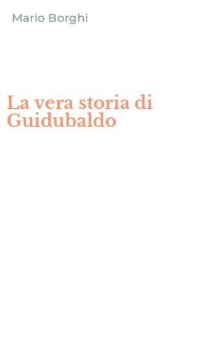 La vera storia di Guidubaldo