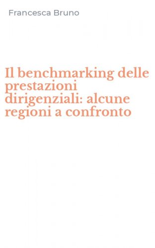 Il benchmarking delle prestazioni dirigenziali: alcune regioni a confronto