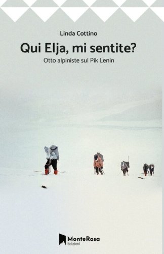 Qui Elja, mi sentite? Otto alpiniste sul Pik Lenin