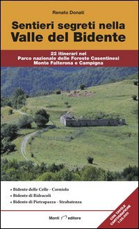 Sentieri segreti nella Valle del Bidente. 22 itinerari nel Parco nazionale delle Foreste Casentinesi Monte Falterona e Campigna