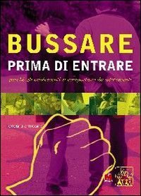 Bussare prima di entrare. Perch&eacute; gli adolescenti si comportano da adolescenti