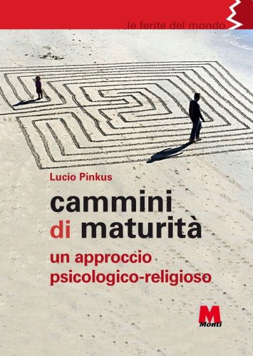 Cammini di maturit&agrave;. Un approccio psicologico-religioso