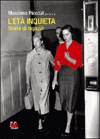 L'et&agrave; inquieta. Storie di ragazzi