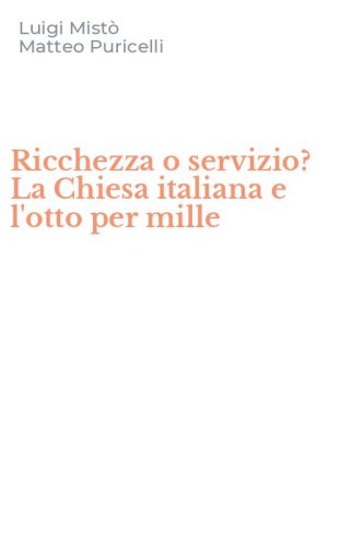 Ricchezza o servizio? La Chiesa italiana e l'otto per mille