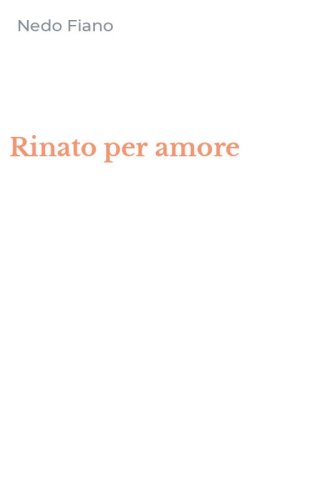 Rinato per amore