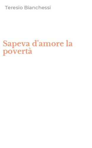 Sapeva d'amore la povert&agrave;