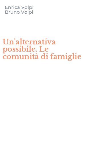 Un'alternativa possibile. Le comunit&agrave; di famiglie