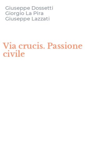 Via crucis. Passione civile