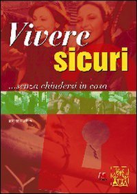 Vivere sicuri... Senza chiudersi in casa