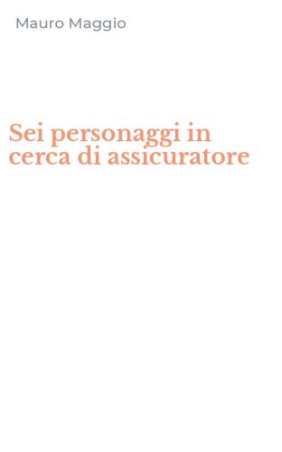 Sei personaggi in cerca di assicuratore