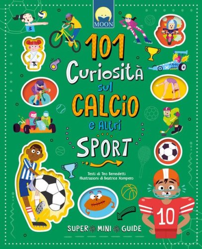 101 curiosit&agrave; sul calcio e altri sport
