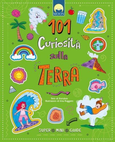 101 curiosit&agrave; sulla Terra