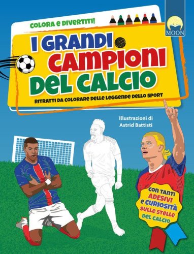 I grandi campioni del calcio