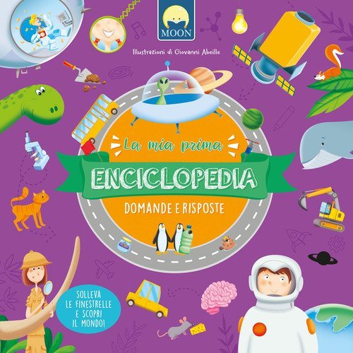 La mia prima enciclopedia. Domande e risposte