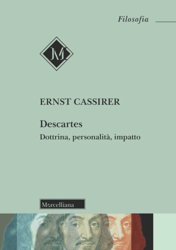 Descartes. Dottrina, personalit&agrave;, impatto