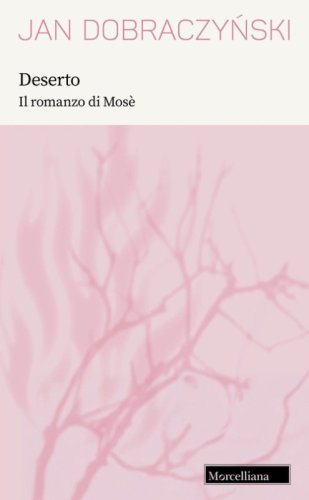 Deserto. Il romanzo di Mos&egrave;