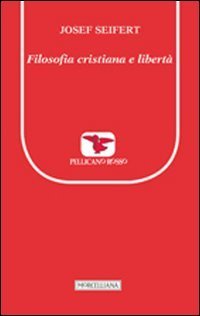 Filosofia cristiana e libert&agrave;