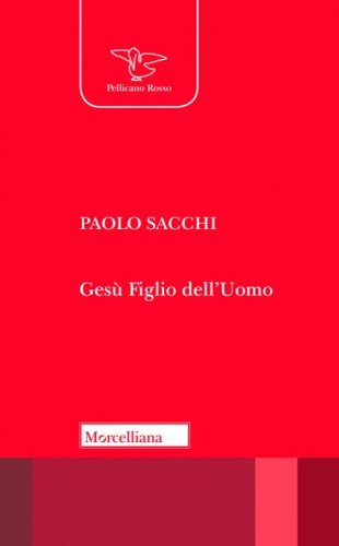 Ges&ugrave; Figlio dell'uomo. Leggendo Marco