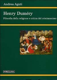 Henry Dum&eacute;ry. Filosofia della religione e critica del cristianesimo