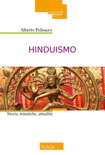 Hinduismo. Storia, tematiche, attualit&agrave;