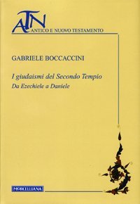 I giudaismi del secondo tempio. Da Ezechiele a Daniele