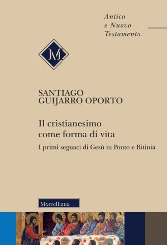 Il cristianesimo come forma di vita. I primi seguaci di Ges&ugrave; in Ponto e Bitinia