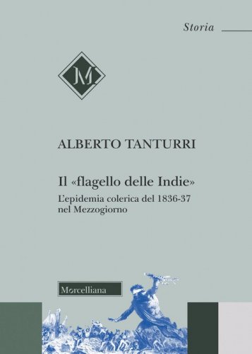 Il &laquo;flagello delle Indie&raquo;. L'epidemia colerica del 1836-37 nel Mezzogiorno