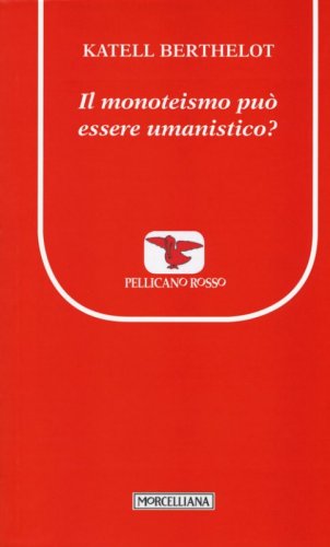 Il monoteismo pu&ograve; essere umanistico?