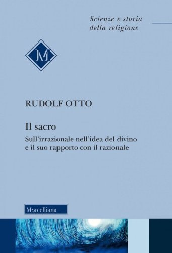 Il sacro. Sull'irrazionale nell'idea del divino e il suo rapporto con il razionale