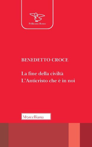 La fine della civilt&agrave;. L'Anticristo che &egrave; in noi