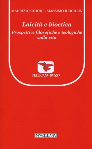 Laicit&agrave; e bioetica. Prospettive filosofiche e teologiche sulla vita