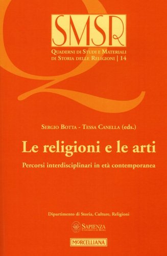 Le religioni e le arti. Percorsi interdisciplinari in et&agrave; contemporanea - PERCORSI INTERDISCIPLINARI IN ETA' CONTEMPORANEA