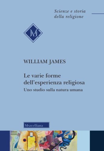 Le varie forme dell'esperienza religiosa. Uno studio sulla natura umana