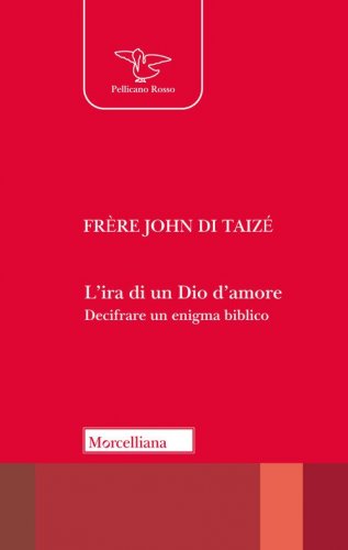 L'ira di un Dio d'amore. Decifrare un enigma biblico