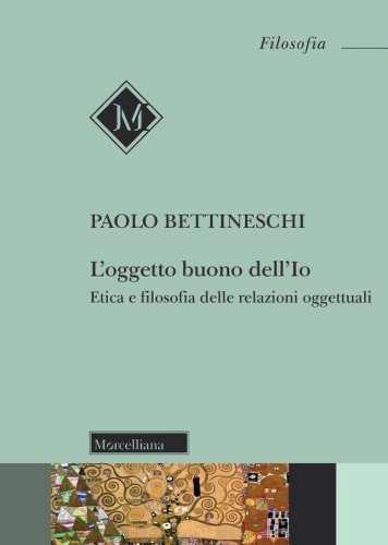L'oggetto buono dell'io. Etica e filosofia delle relazioni oggettuali