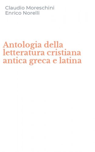 Antologia della letteratura cristiana antica greca e latina