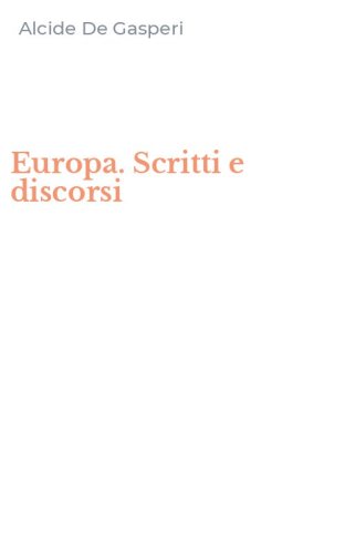 Europa. Scritti e discorsi