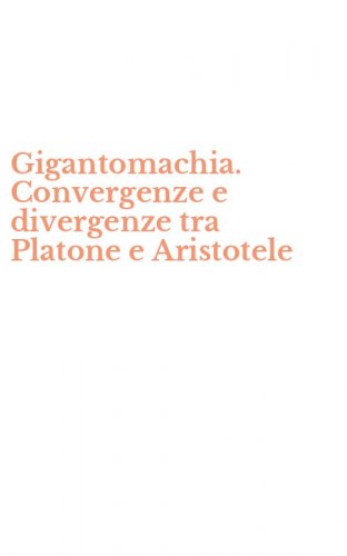 Gigantomachia. Convergenze e divergenze tra Platone e Aristotele