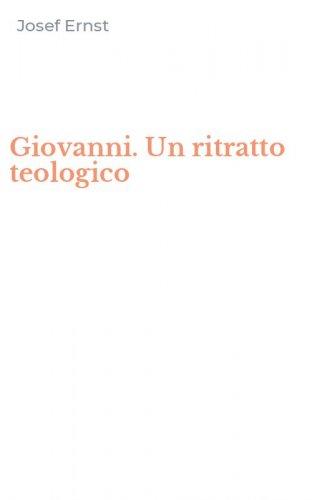 Giovanni. Un ritratto teologico