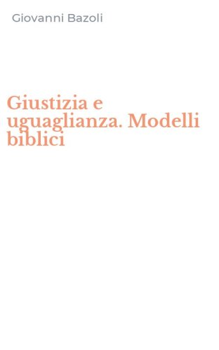 Giustizia e uguaglianza. Modelli biblici