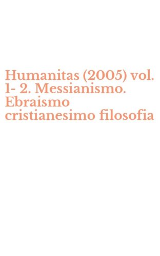Humanitas (2005) vol. 1-2. Messianismo. Ebraismo cristianesimo filosofia