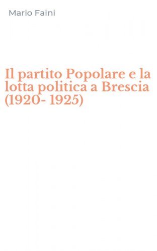 Il partito Popolare e la lotta politica a Brescia (1920-1925)
