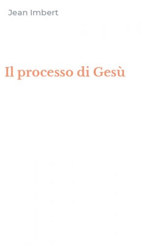 Il processo di Ges&ugrave;